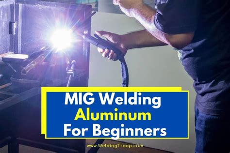 mig welding aluminum for beginners